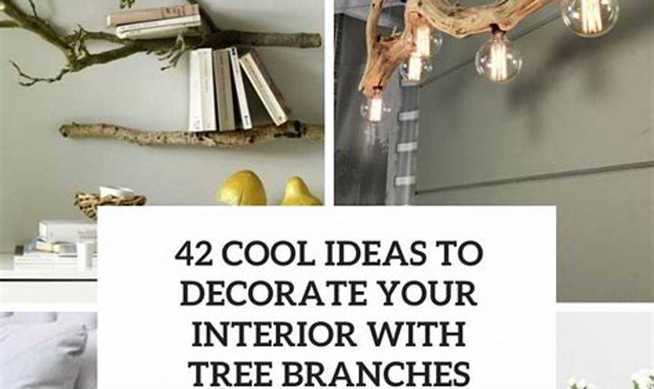Creative Ways: How to Decorate Tree Branches for Your Home